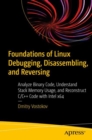 Foundations of Linux Debugging, Disassembling, and Reversing : Analyze Binary Code, Understand Stack Memory Usage, and Reconstruct C/C++ Code with Intel x64 - Book
