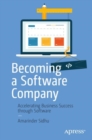 Becoming a Software Company : Accelerating Business Success through Software - Book