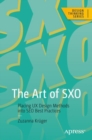 The Art of SXO : Placing UX Design Methods into SEO Best Practices - Book