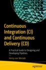 Continuous Integration (CI) and Continuous Delivery (CD) : A Practical Guide to Designing and Developing Pipelines - Book