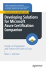 Developing Solutions for Microsoft Azure Certification Companion : Hands-on Preparation and Practice for Exam AZ-204 - eBook