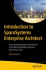 Introduction to SparxSystems Enterprise Architect : Documenting Enterprise Architecture in the Most Affordable Enterprise Architecture Suite - Book