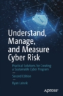 Understand, Manage, and Measure Cyber Risk® : Practical Solutions for Creating a Sustainable Cyber Program - Book
