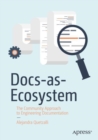 Docs-as-Ecosystem : The Community Approach to Engineering Documentation - Book
