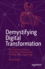 Demystifying Digital Transformation : Non-Technical Toolsets for Business Professionals Thriving in the Digital Age - Book