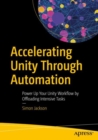 Accelerating Unity Through Automation : Power Up Your Unity Workflow by Offloading Intensive Tasks - eBook