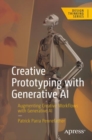 Creative Prototyping with Generative AI : Augmenting Creative Workflows with Generative AI - Book