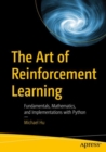 The Art of Reinforcement Learning : Fundamentals, Mathematics, and Implementations with Python - Book
