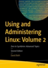 Using and Administering Linux: Volume 2 : Zero to SysAdmin: Advanced Topics - eBook