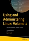 Using and Administering Linux: Volume 1 : Zero to SysAdmin: Getting Started - eBook