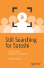 Still Searching for Satoshi : Unveiling the Blockchain Revolution - eBook