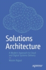 Solutions Architecture : A Modern Approach to Cloud and Digital Systems Delivery - Book