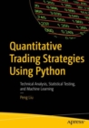 Quantitative Trading Strategies Using Python : Technical Analysis, Statistical Testing, and Machine Learning - Book