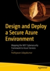 Design and Deploy a Secure Azure Environment : Mapping the NIST Cybersecurity Framework to Azure Services - eBook