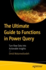 The Ultimate Guide to Functions in Power Query : Turn Raw Data into Actionable Insights - Book