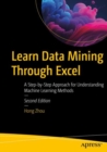 Learn Data Mining Through Excel : A Step-by-Step Approach for Understanding Machine Learning Methods - eBook