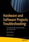 Hardware and Software Projects Troubleshooting : How Effective Requirements Writing Can Save the Day - eBook