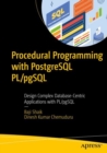 Procedural Programming with PostgreSQL PL/pgSQL : Design Complex Database-Centric Applications with PL/pgSQL - Book