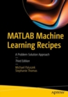 MATLAB Machine Learning Recipes : A Problem-Solution Approach - eBook