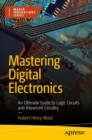 Mastering Digital Electronics : An Ultimate Guide to Logic Circuits and Advanced Circuitry - eBook