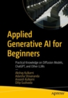 Applied Generative AI for Beginners : Practical Knowledge on Diffusion Models, ChatGPT, and Other LLMs - Book