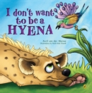 I Don't Want to be a Hyena - eBook