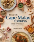 Modern Cape Malay Cooking : Comfort Food Inspired by My Cape Malay Heritage - Book