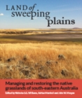 Land of Sweeping Plains : Managing and Restoring the Native Grasslands of South-eastern Australia - eBook