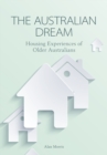 The Australian Dream : Housing Experiences of Older Australians - eBook