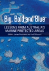 Big, Bold and Blue : Lessons from Australia's Marine Protected Areas - eBook