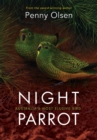 Night Parrot : Australia’s Most Elusive Bird - Book
