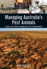 Managing Australia's Pest Animals : A Guide to Strategic Planning and Effective Management - eBook