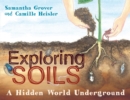 Exploring Soils : A Hidden World Underground - Book