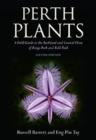Perth Plants : A Field Guide to the Bushland and Coastal Flora of Kings Park and Bold Park - eBook