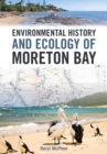 Environmental History and Ecology of Moreton Bay - eBook