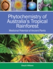 Phytochemistry of Australia's Tropical Rainforest : Medicinal Potential of Ancient Plants - eBook
