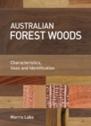 Australian Forest Woods : Characteristics, Uses and Identification - Book