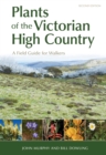 Plants of the Victorian High Country : A Field Guide for Walkers - Book