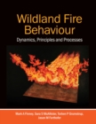 Wildland Fire Behaviour : Dynamics, Principles and Processes - Book