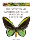 The Invertebrate World of Australia's Subtropical Rainforests - Book