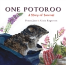 One Potoroo : A Story of Survival - Book