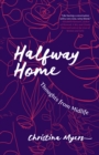 Halfway Home : Thoughts from Midlife - Book