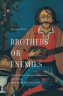 Brothers or Enemies : The Ukrainian National Movement and Russia from the 1840s to the 1870s - Book