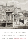 The Stoic Origins of Erasmus' Philosophy of Christ - Book