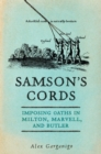 Samson's Cords : Imposing Oaths in Milton, Marvell, and Butler - Book