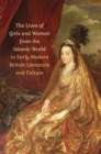 The Lives of Girls and Women from the Islamic World in Early Modern British Literature and Culture - Book