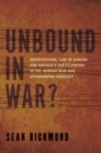 Unbound in War? : International Law in Canada and Britain's Participation in the Korean War and Afghanistan - Book