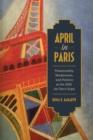April in Paris : Theatricality, Modernism, and Politics at the 1925 Art Deco Expo - Book