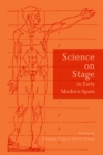 Science on Stage in Early Modern Spain - Book