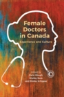 Female Doctors in Canada : Experience and Culture - Book
